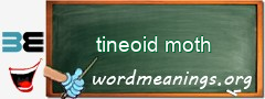 WordMeaning blackboard for tineoid moth